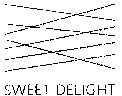 SWEET DELIGHT