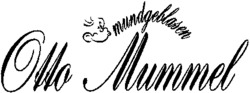 mundgeblasen Otto Mummel