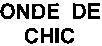 ONDE DE CHIC