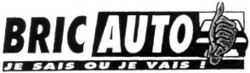 BRIC AUTO JE SAIS OU JE VAIS !