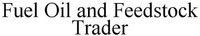 Fuel Oil and Feedstock Trader