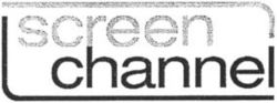 screen channel
