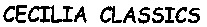 CECILIA CLASSICS