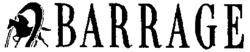 BARRAGE