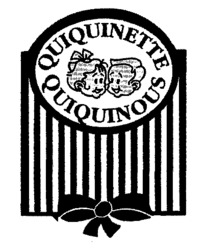 QUIQUINETTE QUIQUINOUS