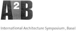 A 2 B International Architecture Symposium, Basel