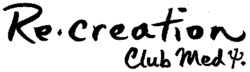 Re.creation Club Med