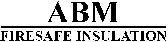 ABM FIRESAFE INSULATION