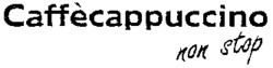 Caffècappuccino non stop