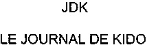 JDK LE JOURNAL DE KIDO