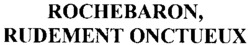 ROCHEBARON, RUDEMENT ONCTUEUX