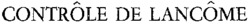 CONTRÔLE DE LANCÔME
