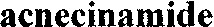 acnecinamide