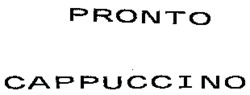 PRONTO CAPPUCCINO