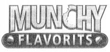 MUNCHY FLAVORITS