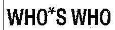 WHO*S WHO