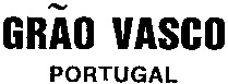 GRÃO VASCO PORTUGAL