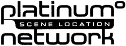 platinum network SCENE LOCATION