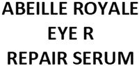ABEILLE ROYALE EYE R REPAIR SERUM