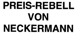PREIS-REBELL VON NECKERMANN VON NECKERMANN