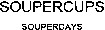 SOUPERCUPS SOUPERDAYS