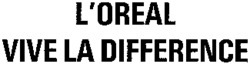 L'OREAL VIVE LA DIFFERENCE
