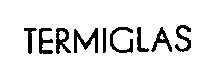 TERMIGLAS