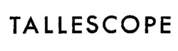TALLESCOPE