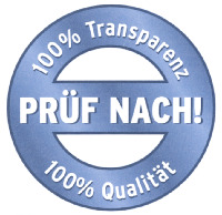 PRÜF NACH! 100% Transparenz 100% Qualität