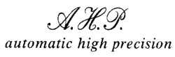 A.H.P. automatic high precision