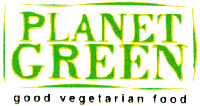 PLANET GREEN good vegetarian food