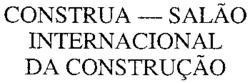 CONSTRUA - SALÃO INTERNACIONAL DA CONSTRUÇÃO