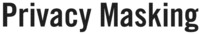 Privacy Masking