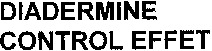 DIADERMINE CONTROL EFFET