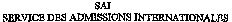 SAI SERVICE DES ADMISSIONS INTERNATIONALES