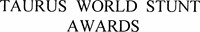 TAURUS WORLD STUNT AWARDS
