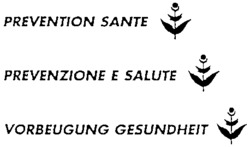 PREVENTION SANTE PREVENZIONE E SALUTE VORBEUGUNG GESUNDHEIT