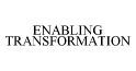 ENABLING TRANSFORMATION