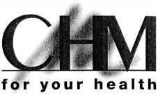 CHM for your health