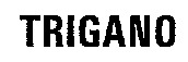 TRIGANO