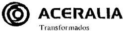 ACERALIA Transformados