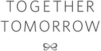 TOGETHER TOMORROW