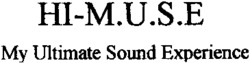 HI-M.U.S.E My Ultimate Sound Experience