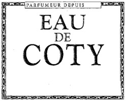 PARFUMEUR DEPUIS EAU DE COTY