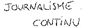 JOURNALISME CONTINU