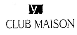 CLUB MAISON