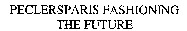 PECLERSPARIS FASHIONING THE FUTURE