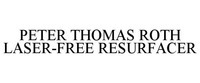 PETER THOMAS ROTH LASER-FREE RESURFACER