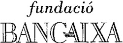fundació BANCAIXA BANCAIXA