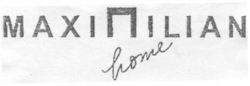 MAXIMILIAN home